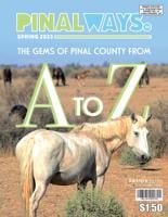 Pinal Ways gives a look at Pinal's attractions from A-Z