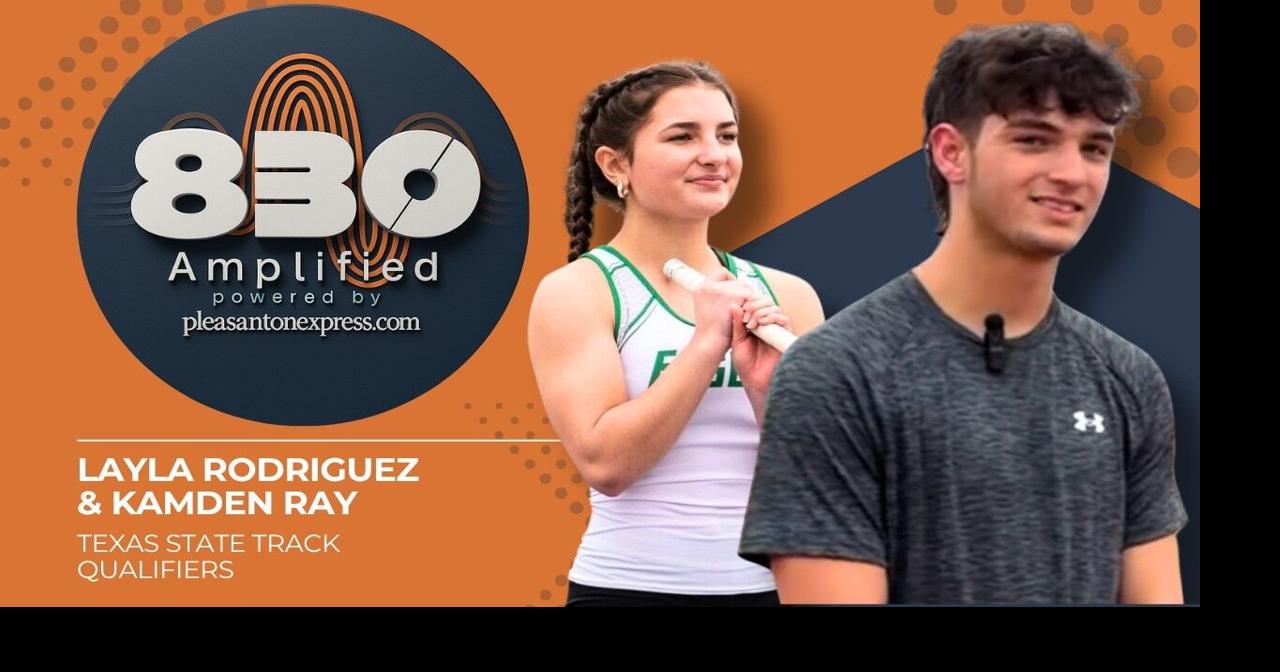 830 Amplified S1 E40 - Layla Rodriguez, Pleasanton HS & Kamden Ray ...
