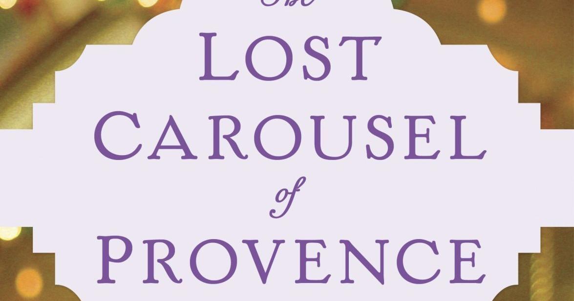 Past comes to life in 'Lost Carousel of Provence' | Smart Living ...