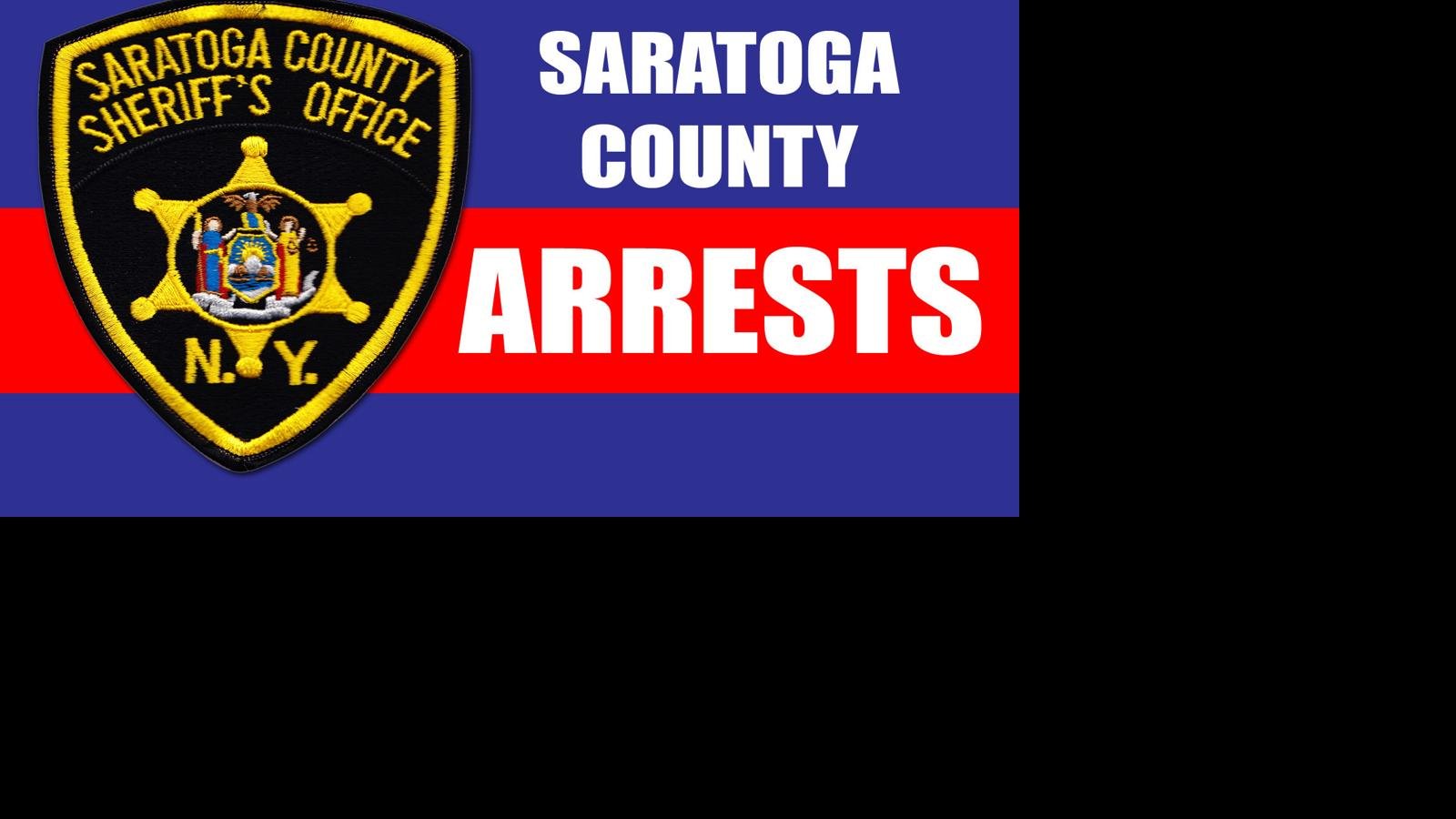 BLOTTER Saratoga County Sheriff's Office, Saratoga Springs Police
