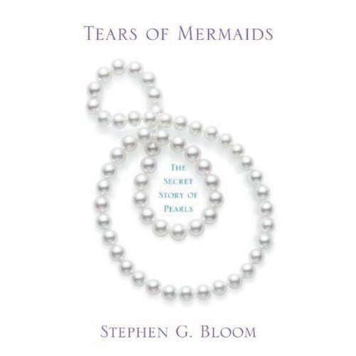 Tears of Mermaids by Stephen G. Bloom
