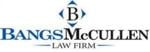Bangs Mccullen Law Firm