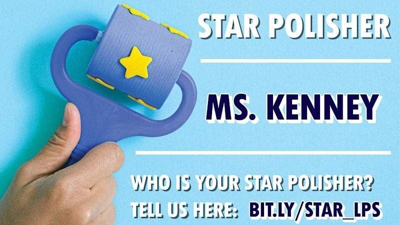 Star Polisher: Ms. Kenney