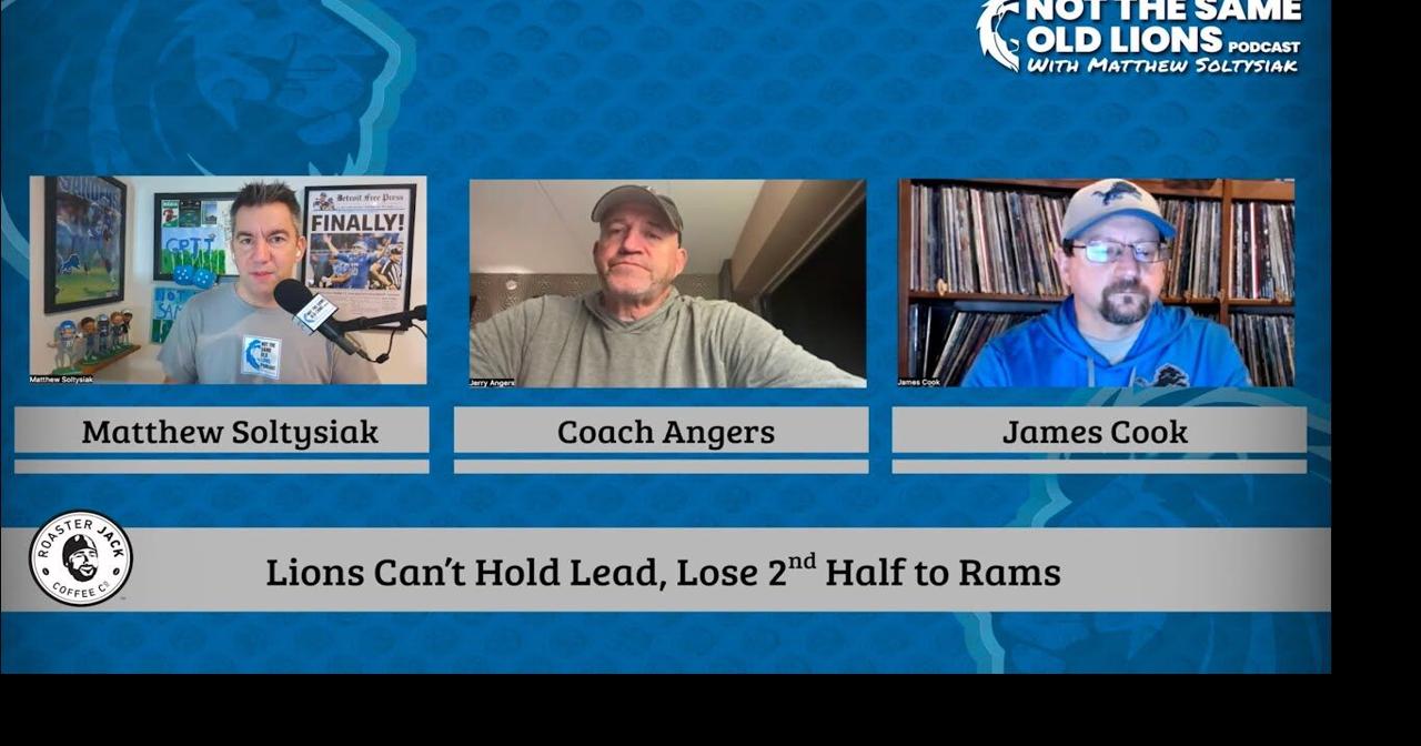 Detroit Lions can’t hold lead, lose 2nd half to Los Angeles Rams-Not The Same Old Lions Podcast