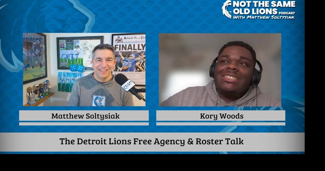 Lions FA & roster updates w/ Kory Woods: Not the Same Old Lions Podcast ...