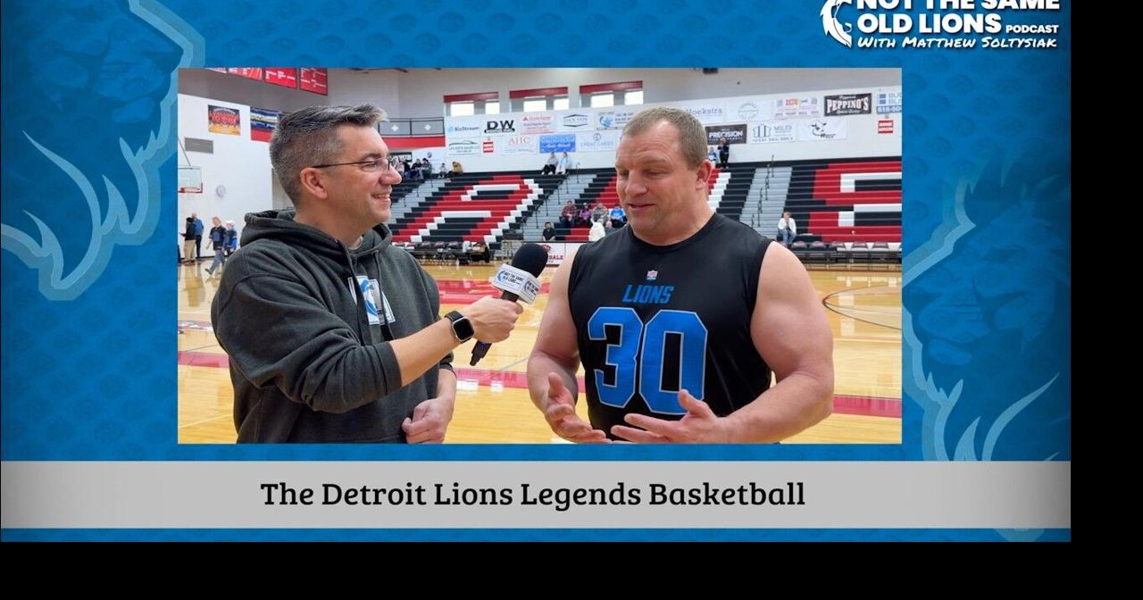 Detroit Lions Legends basketball: Not the Same Old Lions Podcast