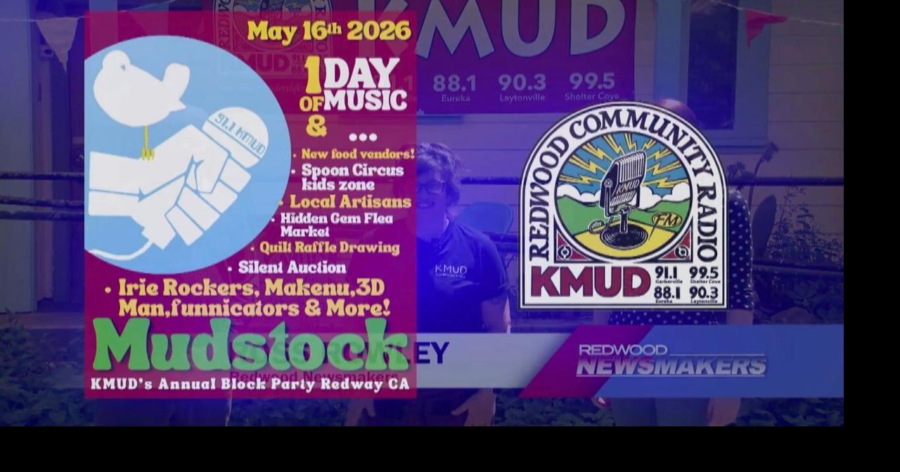 Redwood Newsmakers: KMUD Presents Mudstock | Local-news | redwoodnews.tv