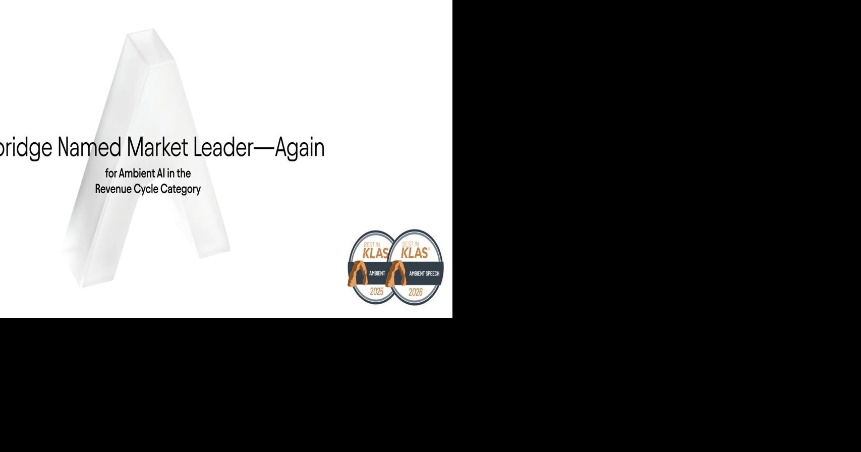 KLAS Names Abridge #1 Market Leader for Ambient AI in Revenue Cycle Management for Second Year in a Row