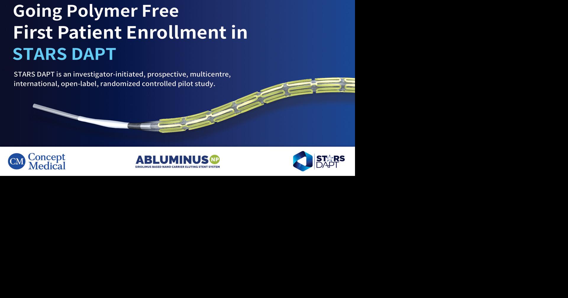 Concept Medical Announces First Patient Enrollment in STARS DAPT Randomized Clinical Trial Evaluating Abluminus NP Polymer-Free DES