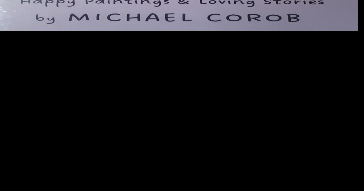 'Story Paintings, Warming Hearts': Local author, artist Michael Corob plans book readings