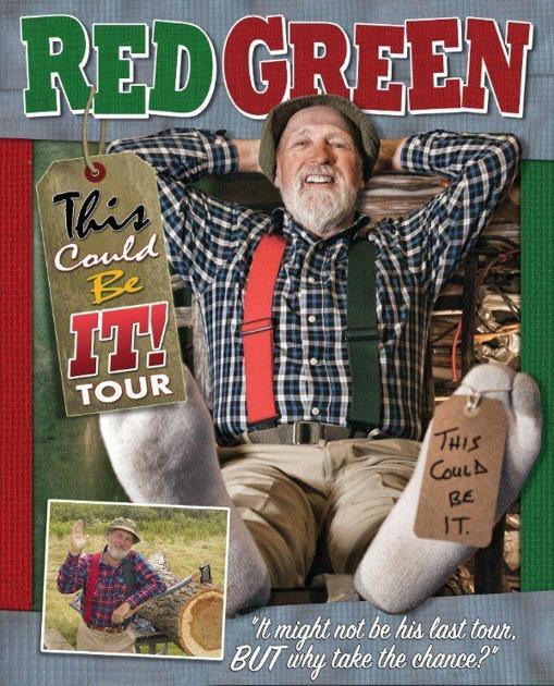 Red Light Green Light New Episodes The Red Green Show announces 'This Could Be It' Tour for 2019, and