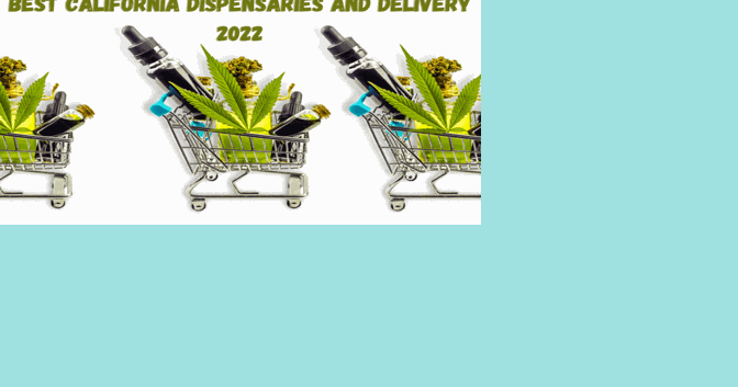 2022 BEST CALIFORNIA DISPENSARIES & DELIVERY - Vimarsana News