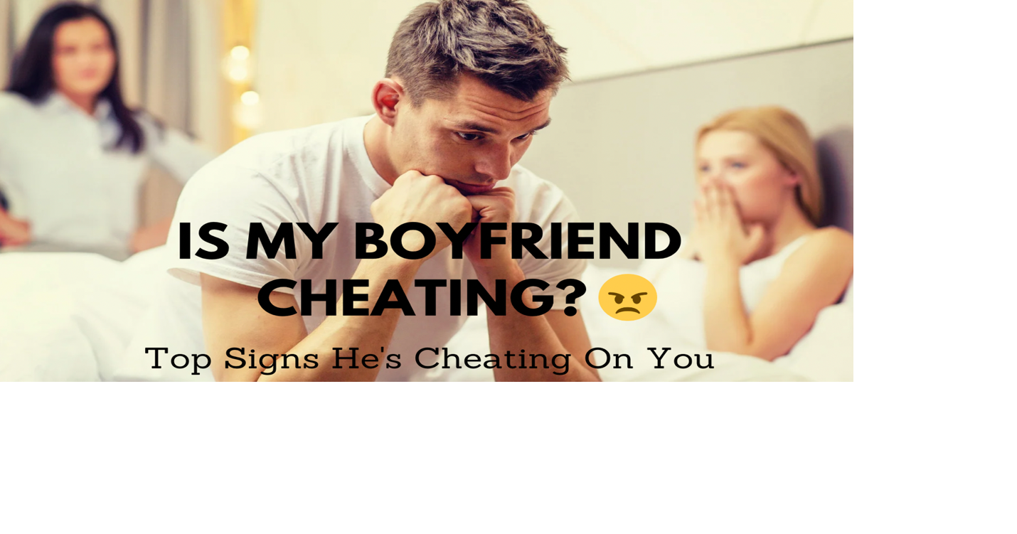 Is My Boyfriend Cheating On Me? Work