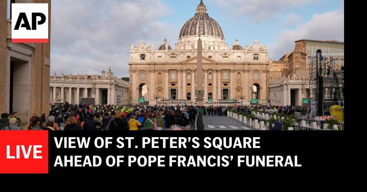 LIVE: View of St. Peter’s Square ahead of Pope Francis’ funeral | Videos | shorelinemedia.net