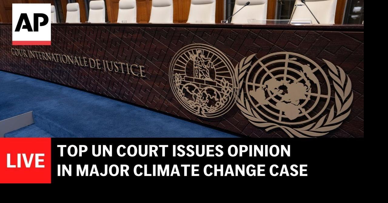 LIVE: Top UN court issues opinion in major climate change case