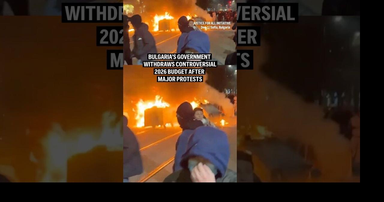 Bulgaria’s government withdraws controversial2026 budget after major protests