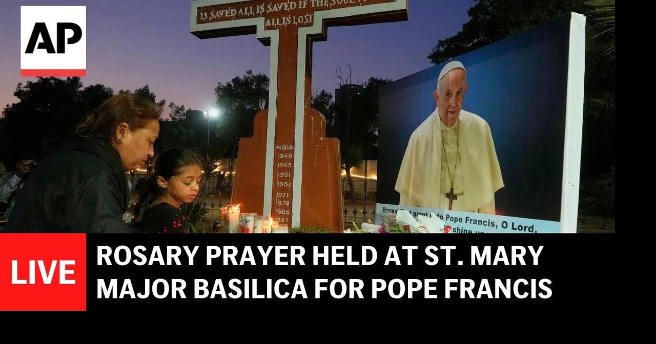 LIVE: Rosary prayer held at St. Mary Major Basilica for Pope Francis | Videos | shorelinemedia.net