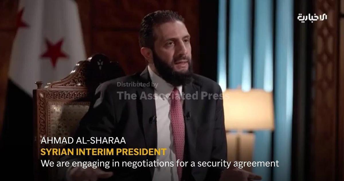 Syria's interim president says negotiations with Israel for security deal are ongoing