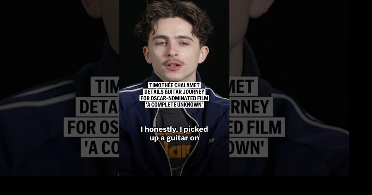 Timothée Chalamet details guitar journey for Oscar-nominated film 