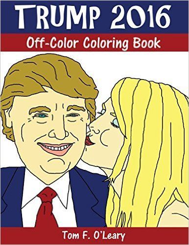 9 Adult Coloring Books That Have Gotten The Presidential (candidate ...