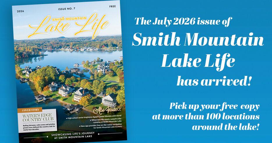 Smith Mountain Lake Life July '26 edition is here!