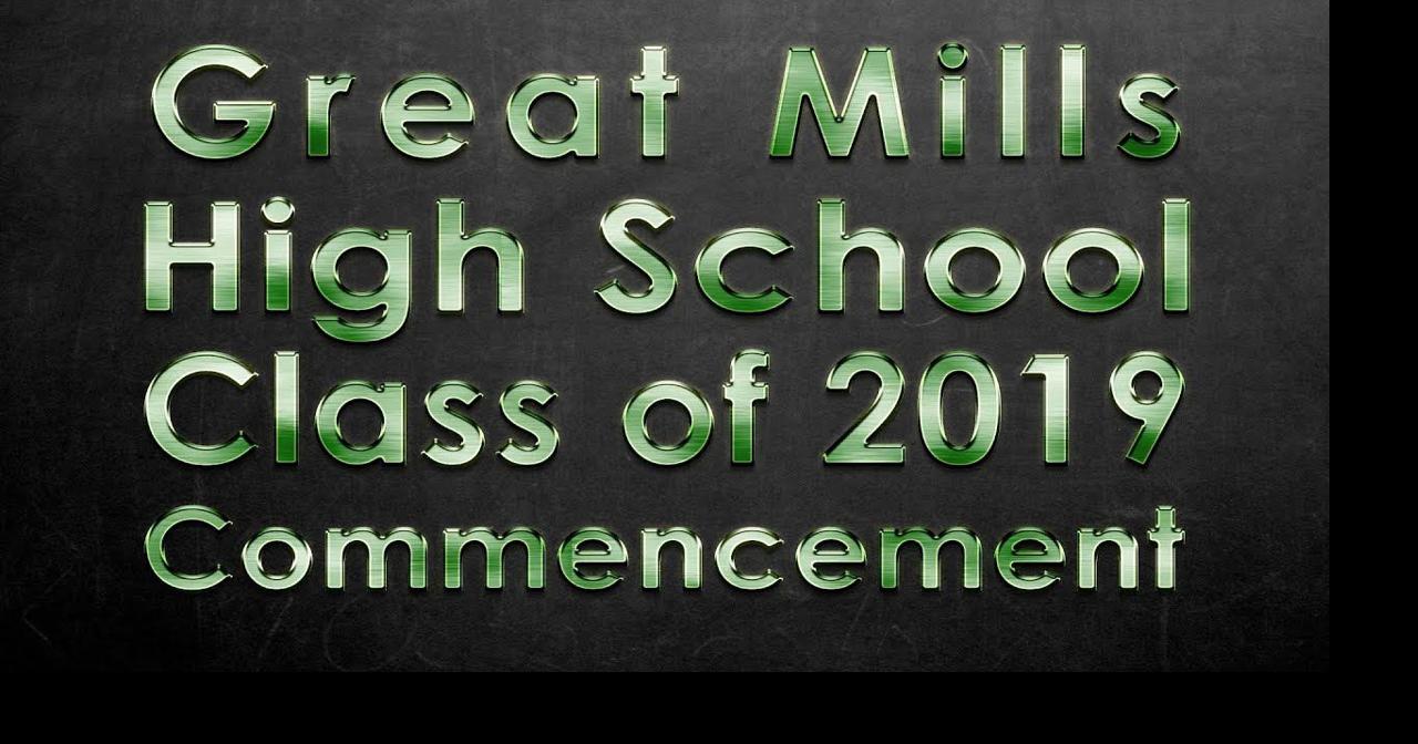 Great Mills High School Commencement 2019 Virtual Graduations