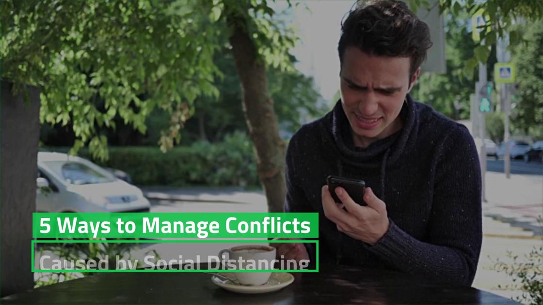 5 Ways to manage conflicts caused by Social Distancing