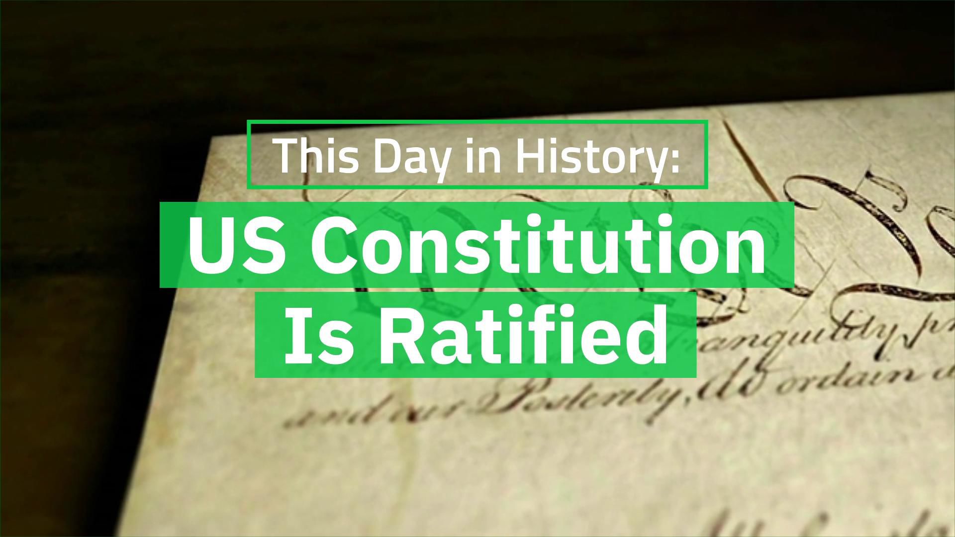 VIDEO: This Day In History: , US Constitution Is Ratified. June 21 ...