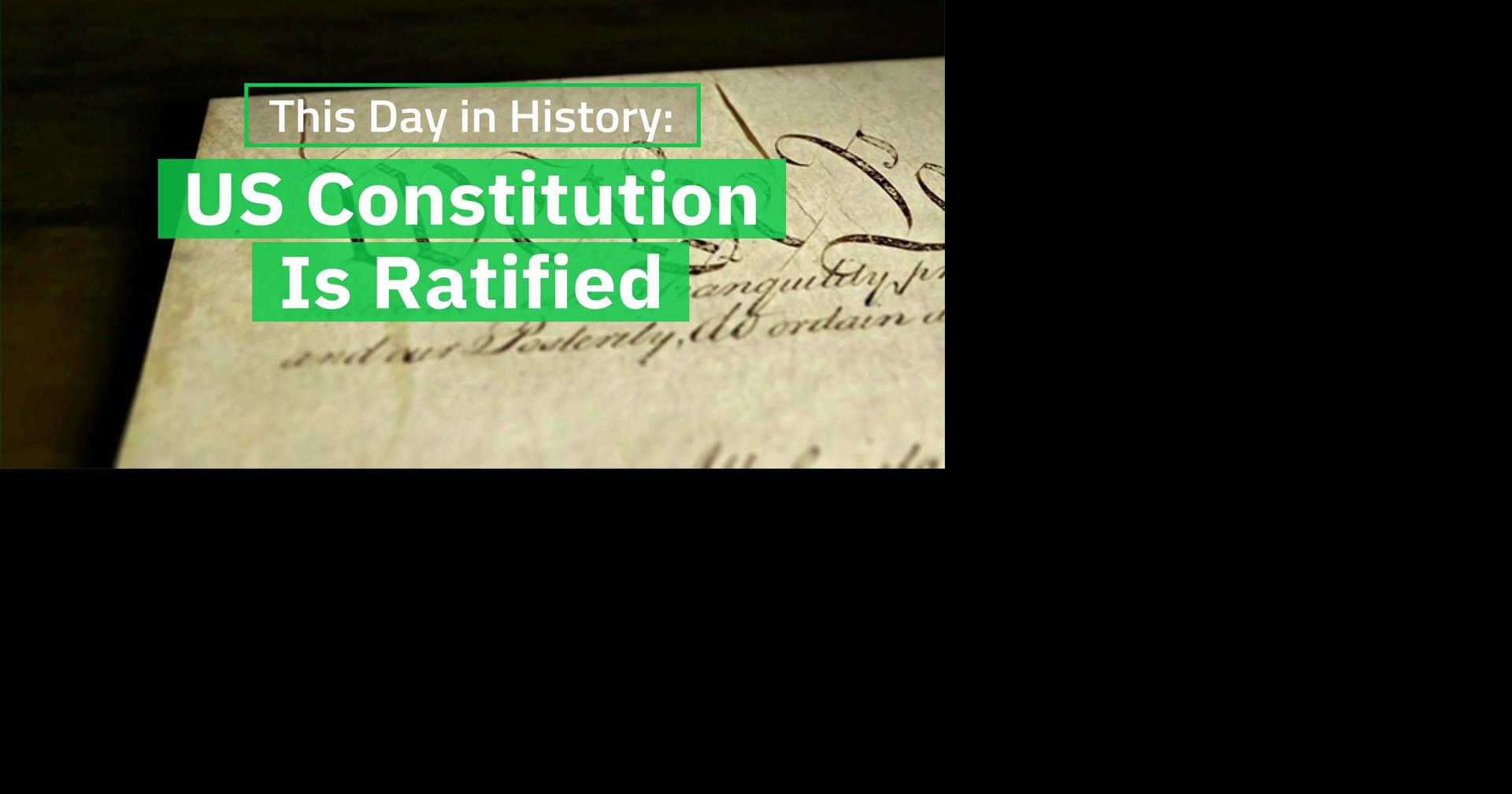 VIDEO This Day in History , US Constitution Is Ratified. June 21
