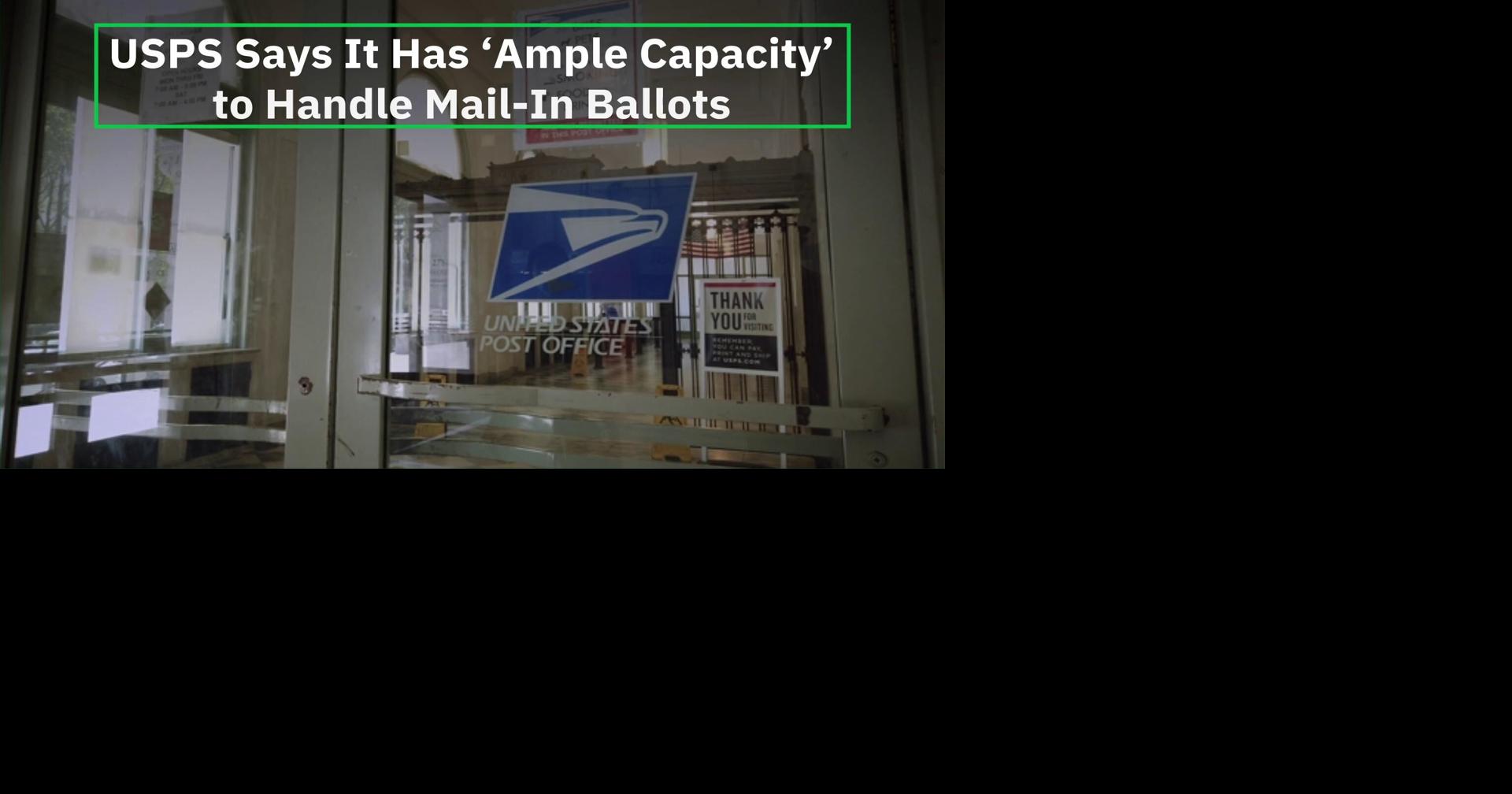 VIDEO USPS Says It Has ‘Ample Capacity’ to Handle MailIn Ballots