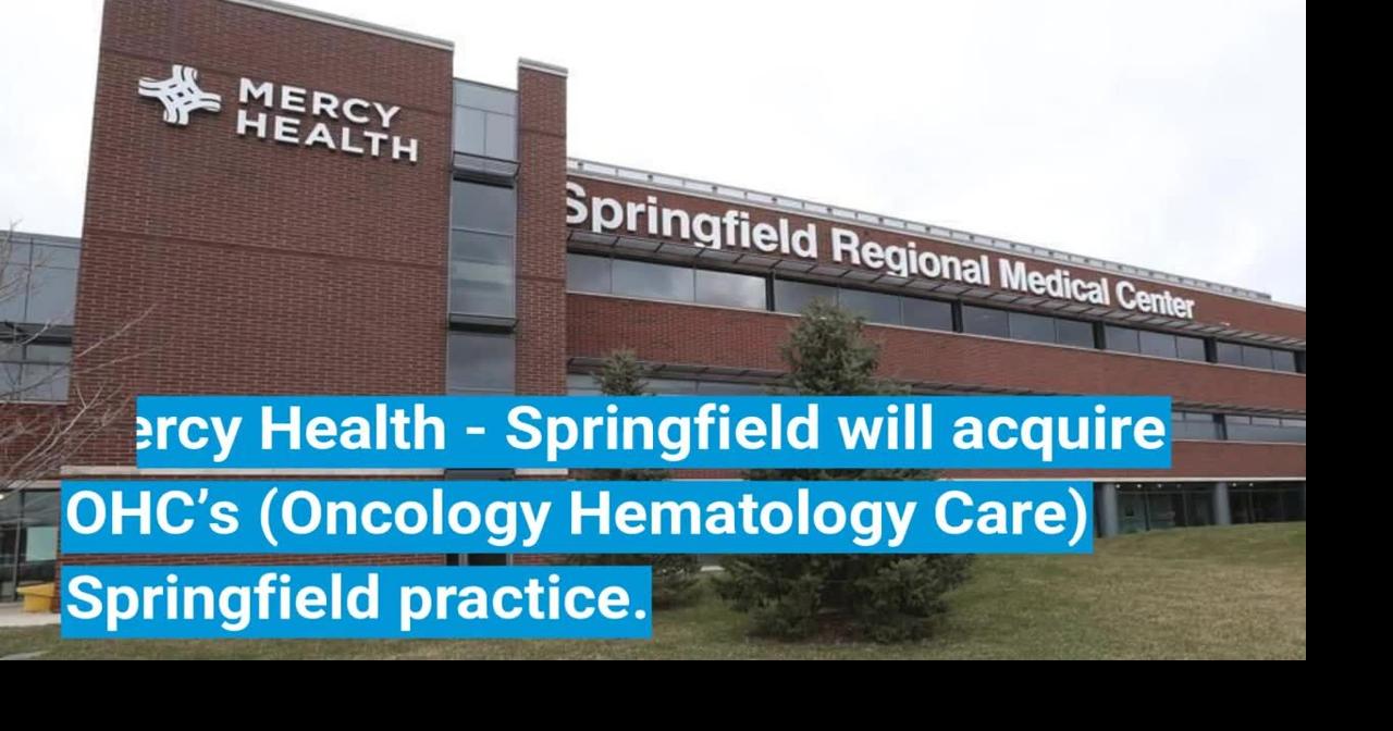 Mercy Health acquires OHC's Springfield practice | | springfieldnewssun.com