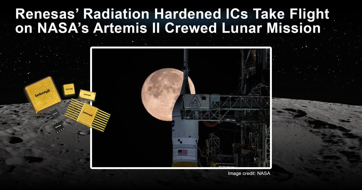 Renesas’ Radiation-Hardened ICs Take Flight on NASA’s Artemis II Crewed ...