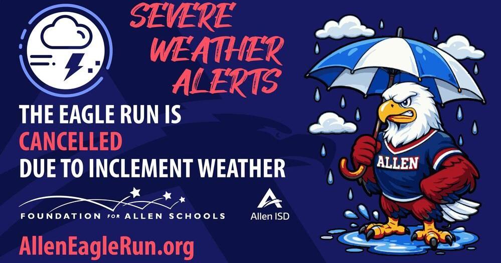 Allen Eagle Run cancelled due to severe weather forecast | Allen ...