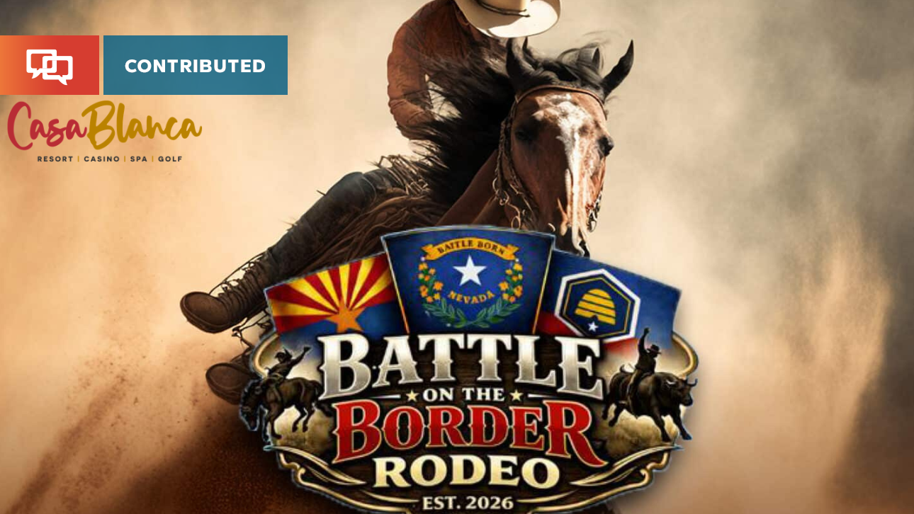 Border Bash Rodeo The rodeo is coming to Mesquite! Make CasaBlanca, Virgin River your ...
