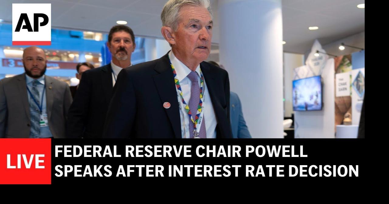 LIVE: Federal Reserve Chair Jerome Powell speaks after interest rate ...