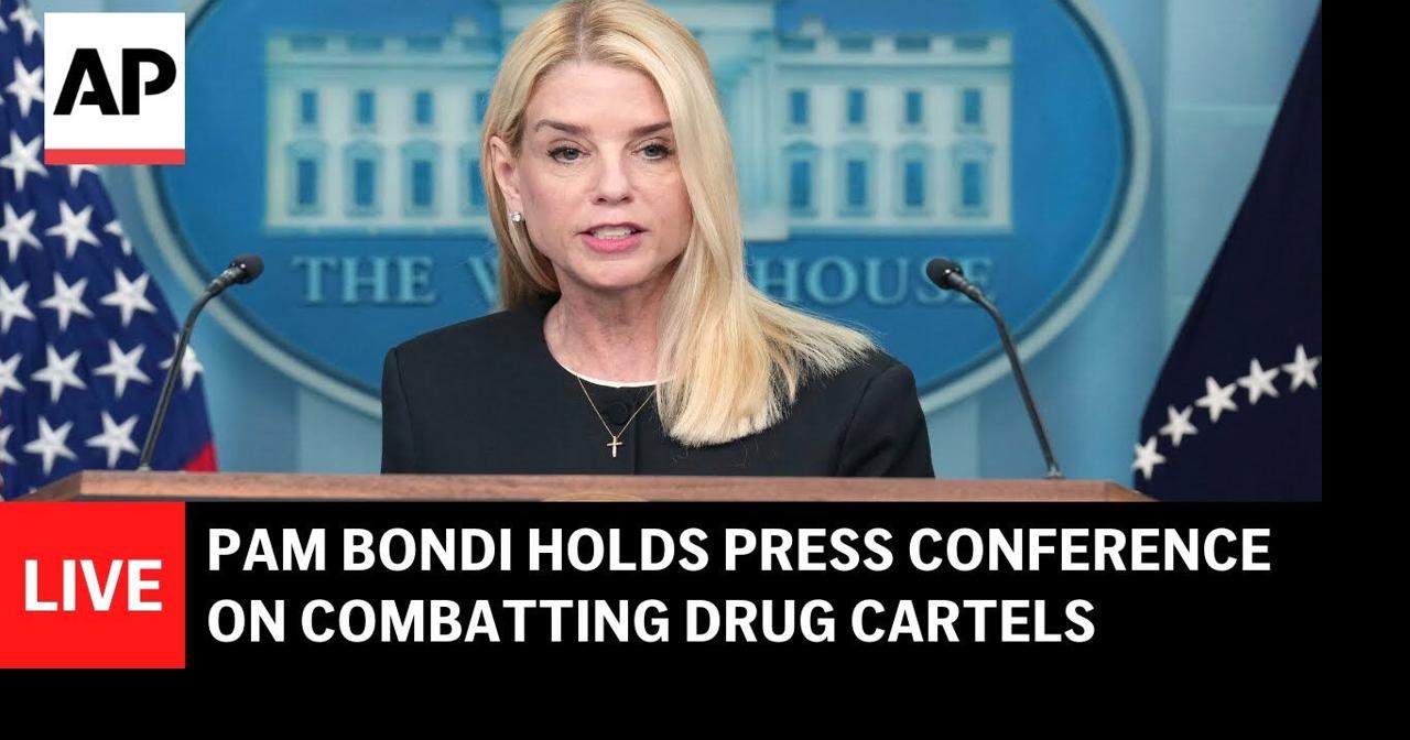 LIVE: Pam Bondi holds press conference on combatting drug cartels |  | swiowanewssource.com