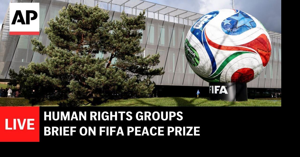 LIVE: Human rights groups brief media on inaugural FIFA Peace Prize ...