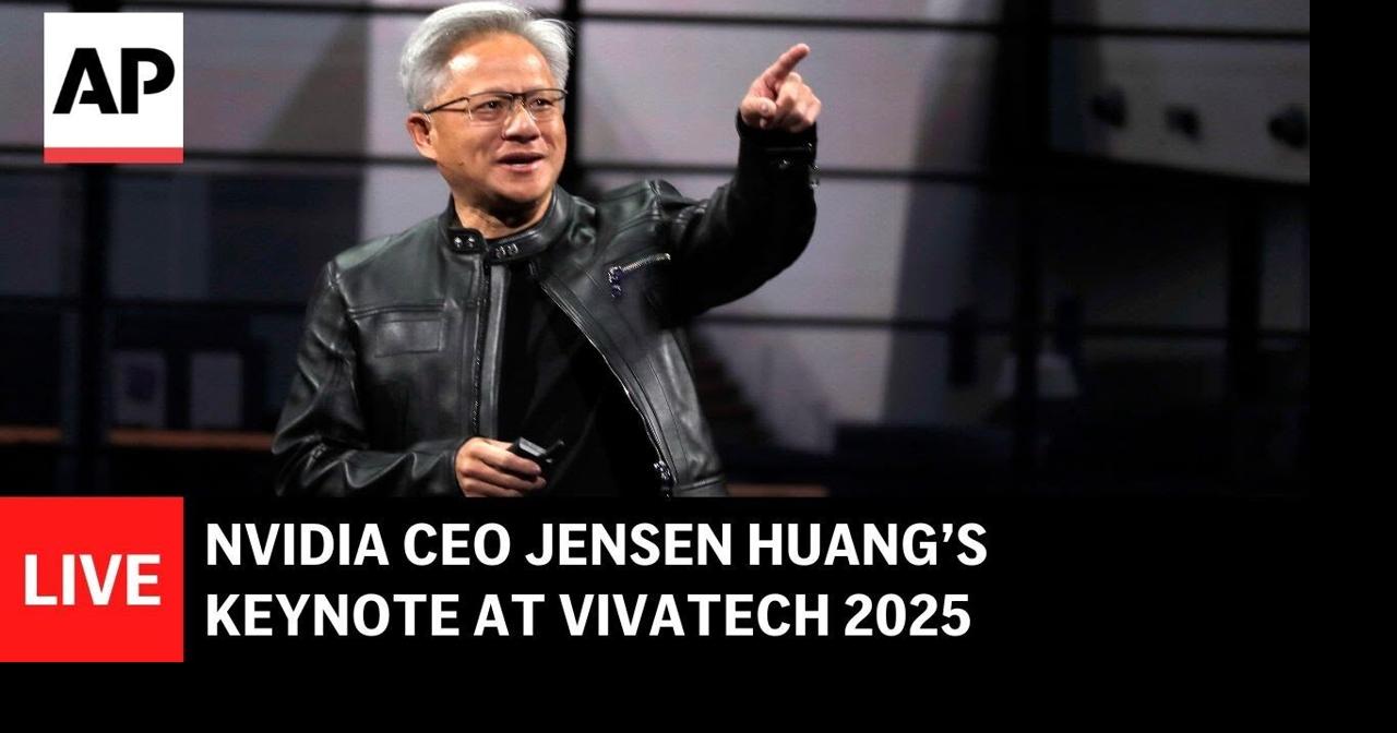 LIVE: Nvidia CEO Jensen Huang delivers keynote speech at VivaTech 2025 ...