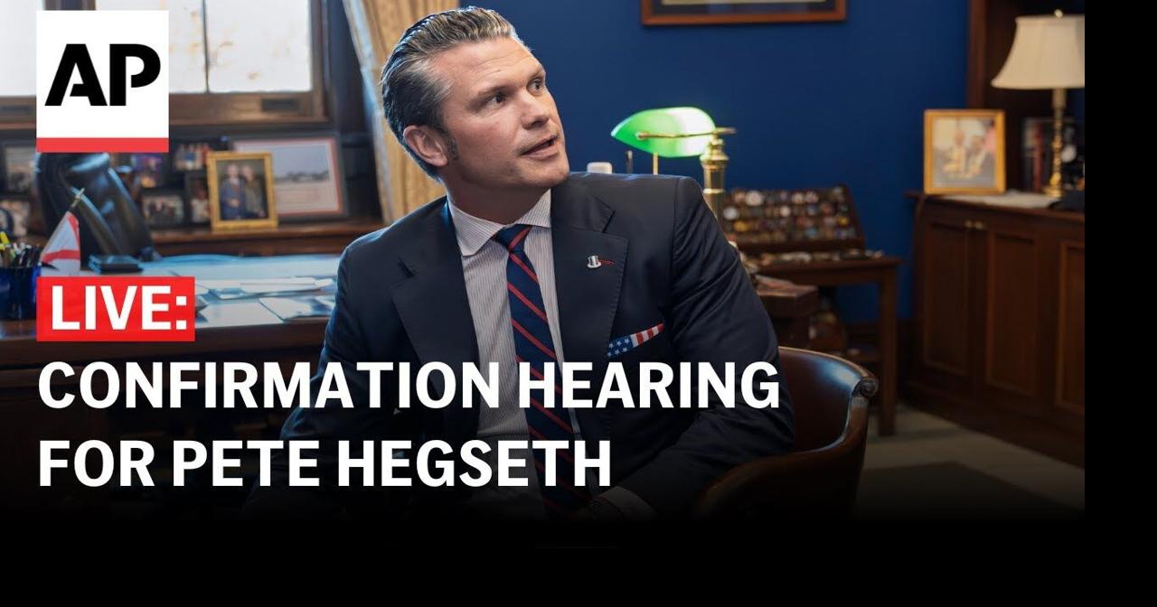 Pete Hegseth confirmation hearing LIVE: Trump's Cabinet picks appear ...