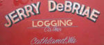 Debriae Jerry Logging Co Inc