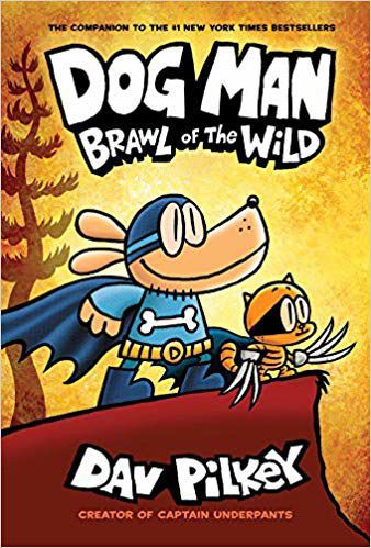 &quot;Dog Man: Brawl of the Wild&quot; by Dav Pilkey
