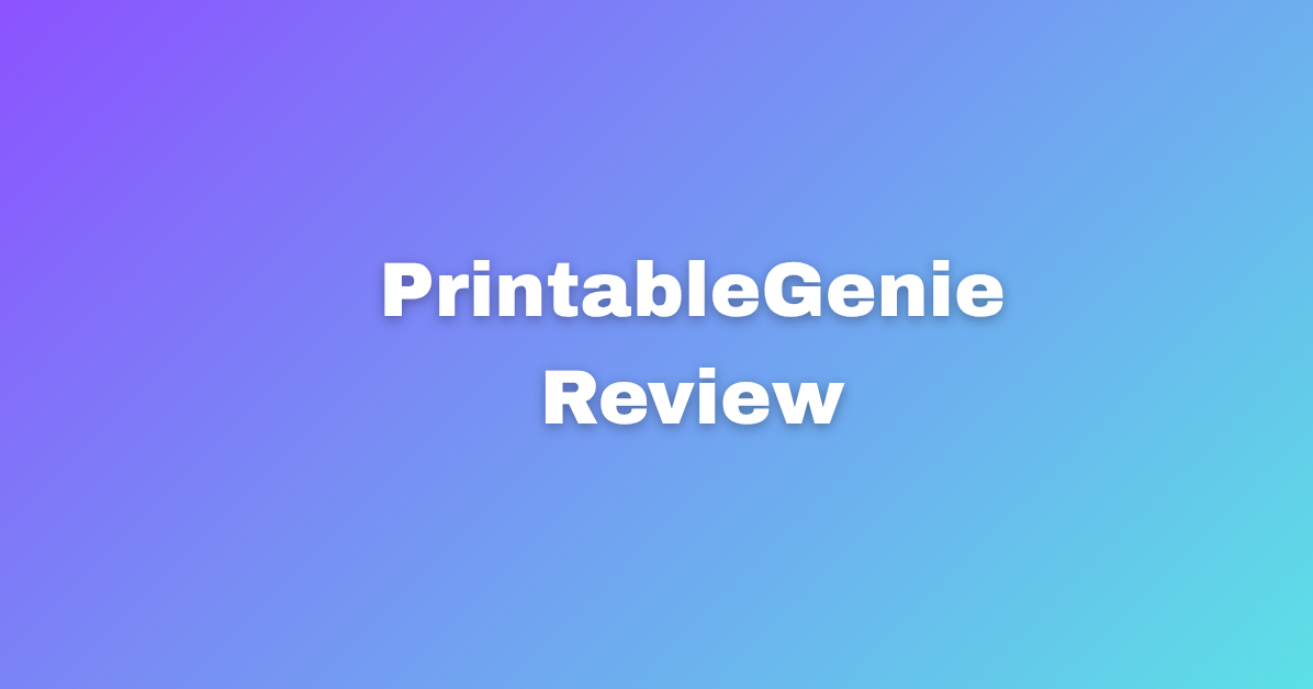 PrintableGenie Review My Experience From Testing It Myself.png