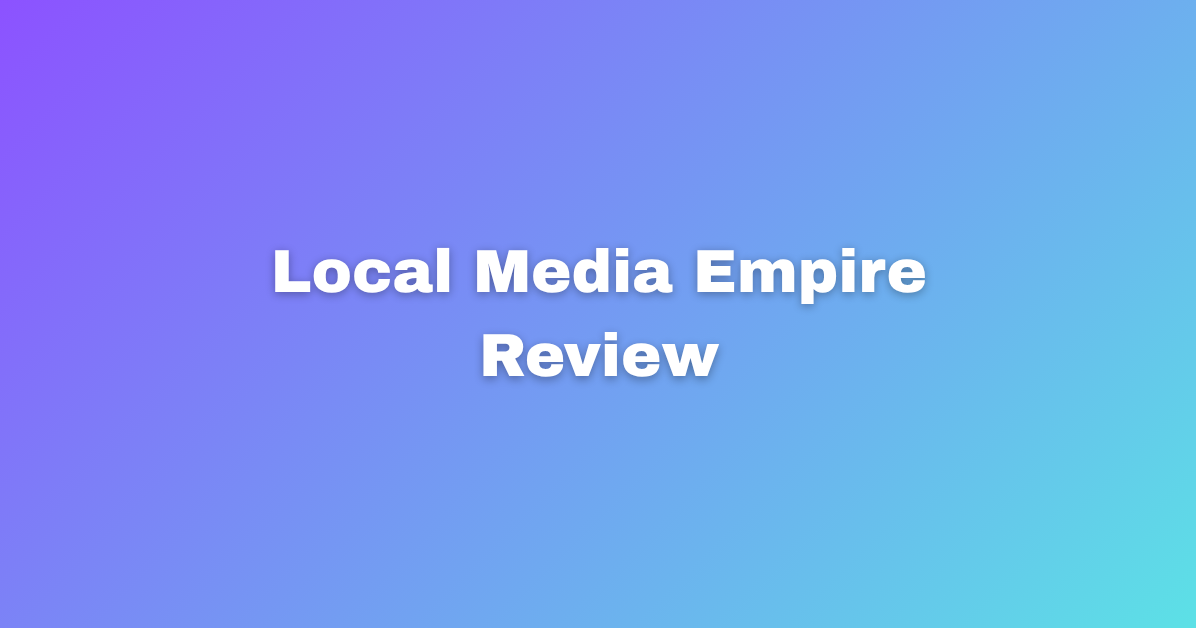 Local Media Empire Review Main Features Guide for Users.png