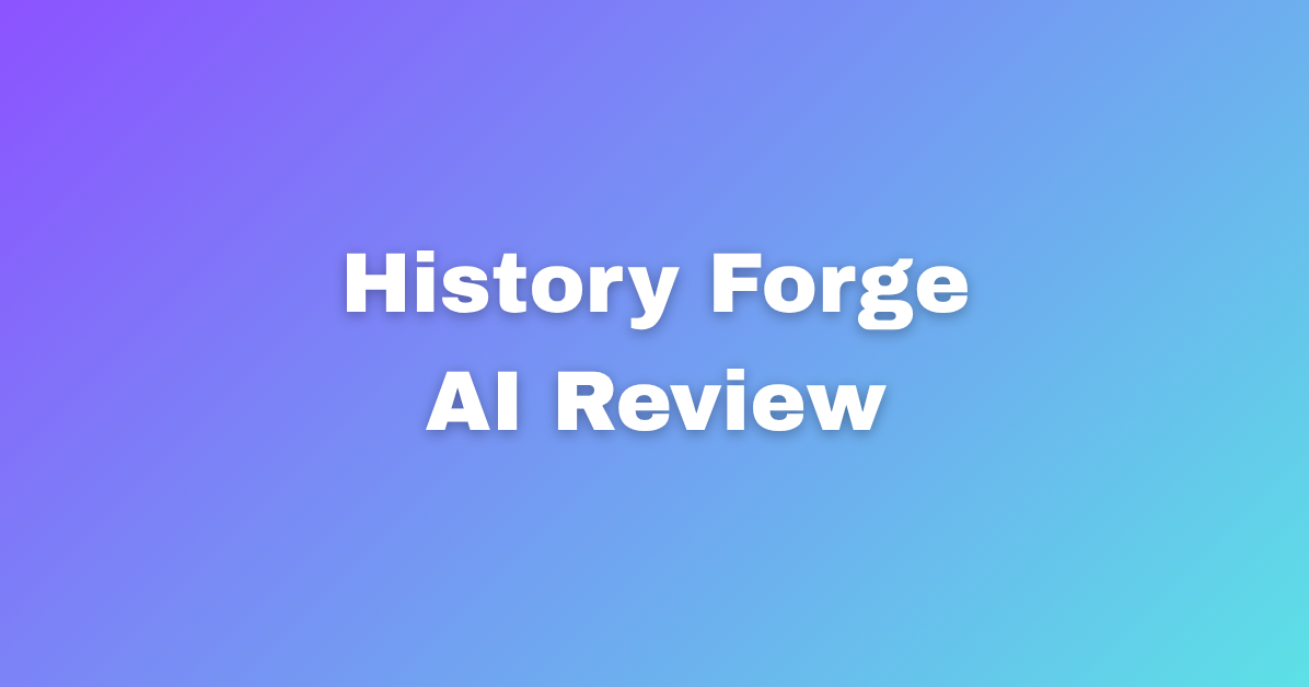 History Forge AI Review and Complete Feature Guide Today.png