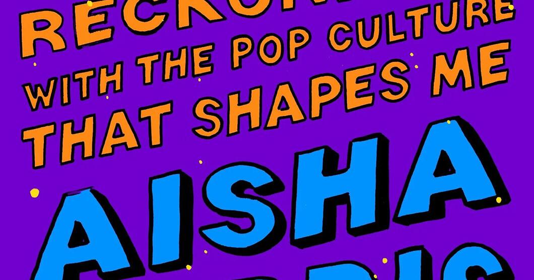 Aisha Harris' 'Wannabe' offers stream-of-consciousness-style musings on the pop culture that shaped her - Vimarsana News