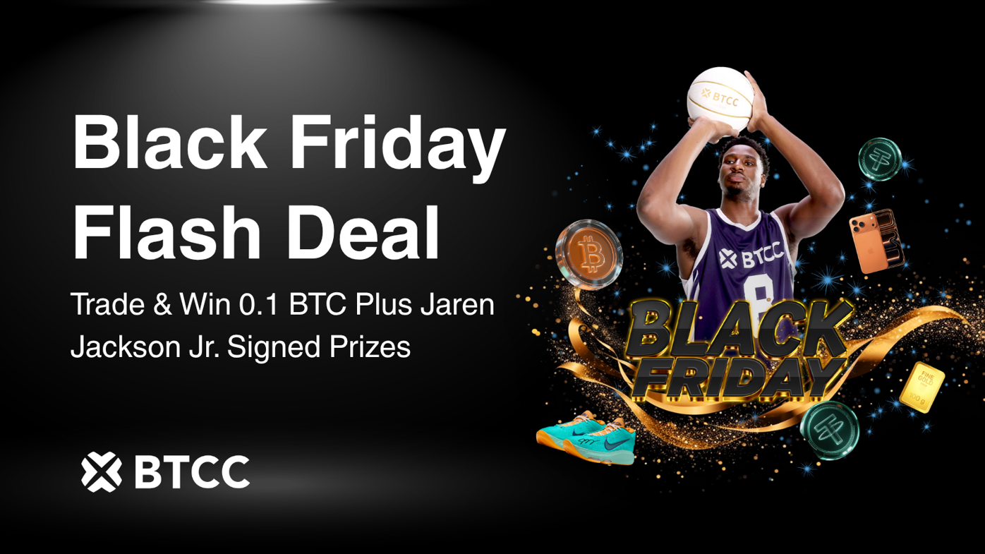 BTCC Exchange Supercharges Black Friday 2025 with 2 Million USDT in Rewards  Plus Exclusive JJJ Signed Prizes | GlobeNewswire Press Releases |  thecanadianpressnews.ca