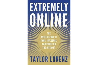 Book Review: 'Extremely Online' shows how creators and influencers have shaped social media
