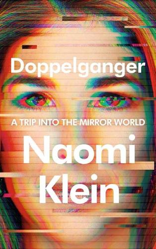 Naomi Klein has new, more personal book out in September, 'Doppelganger'