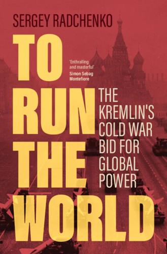 Kremlin-focused book ‘To Run the World' wins $50K Lionel Gelber Prize