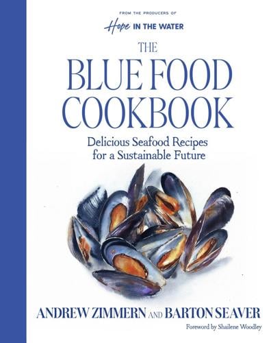 A new 'Blue Food' cookbook champions fish and other seafood for any meal